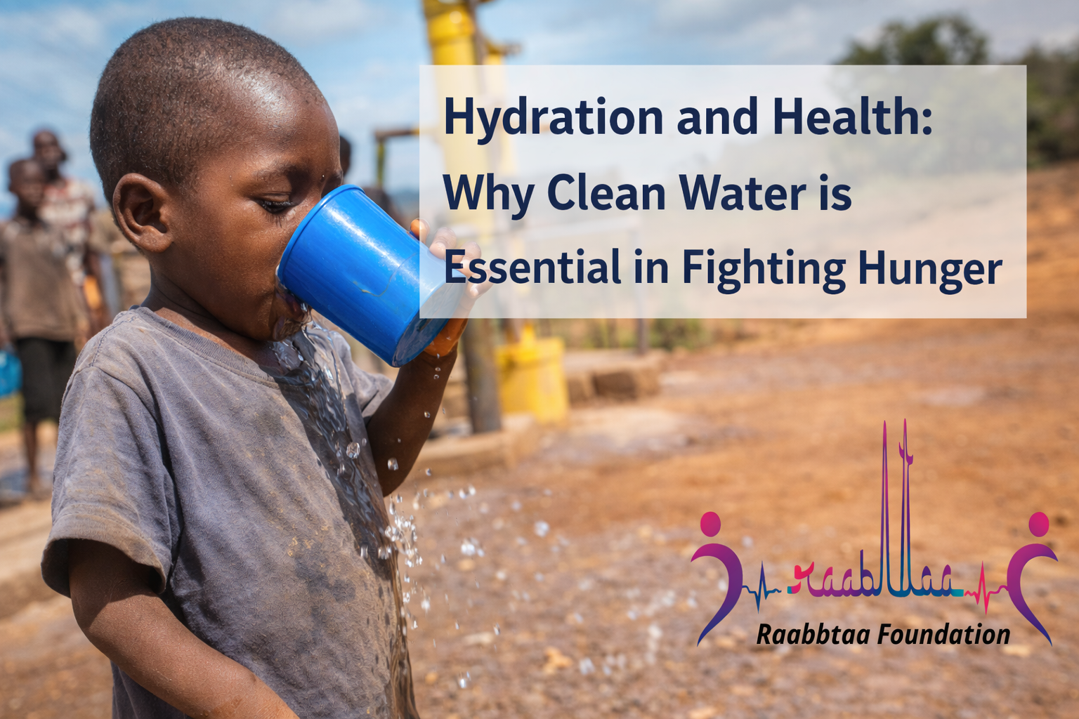 hydration and health why clean water is essential in fighting hunger