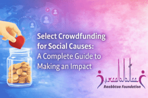 Crowdfunding for Social Causes: A Complete Guide to Making an Impact